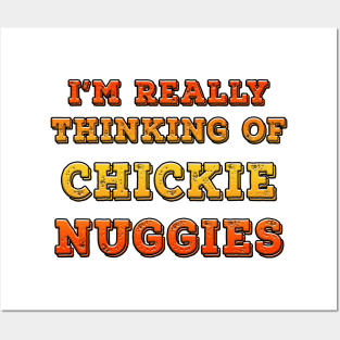 I'm Really Thinking Of Chickie Nuggies Orange Posters and Art